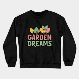 Garden Dreams" – Where Imagination Blooms Crewneck Sweatshirt